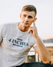 Load image into Gallery viewer, Make 4 Inches Big Again Unisex T-Shirt